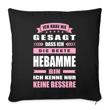 Ich Habe Nie Gesagt Die Beste Hebamme Bin - Sofakissenbezug 45 x 45 cm - Schwarz - Vorne