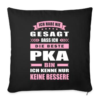 Ich Habe Nie Gesagt Die Beste PKA Bin - Sofakissenbezug 45 x 45 cm - Schwarz - Vorne