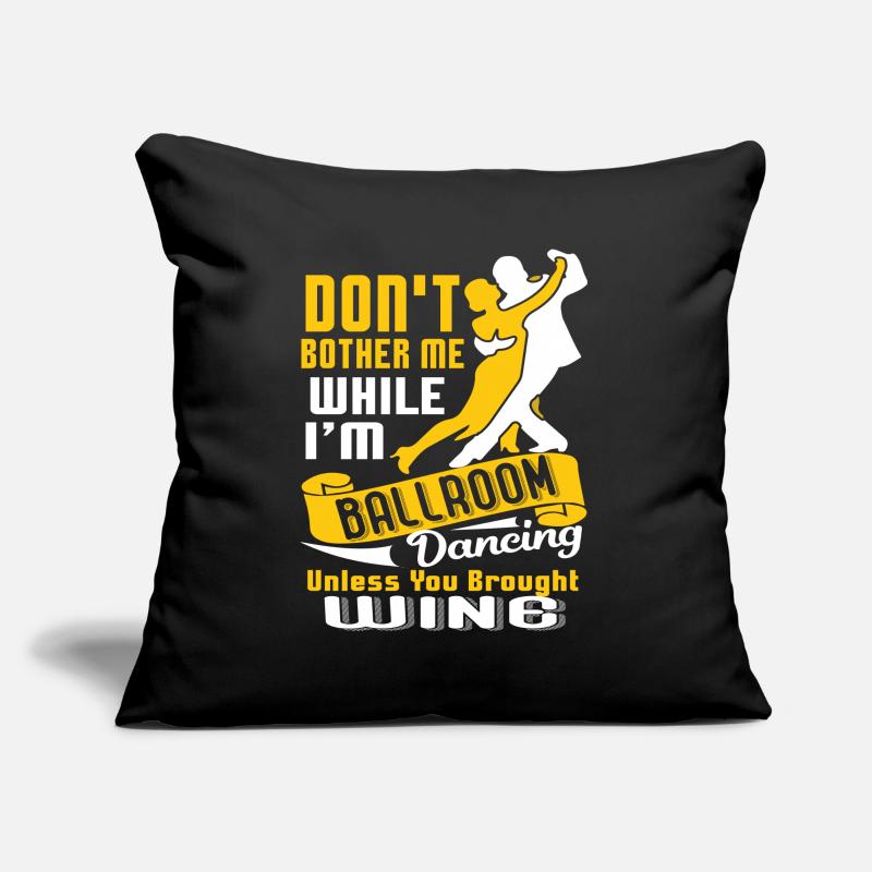 Don't Bother While I'm Ballroom Dancing Sofa pillowcase 17,3'' x 17,3'' (45 x 45 cm)