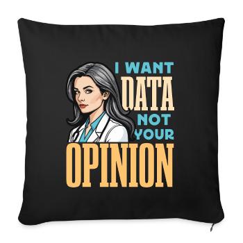 School Psych I Want Data Not Your Opinion Teacher - Sofakissenbezug 45 x 45 cm - Schwarz - Vorne