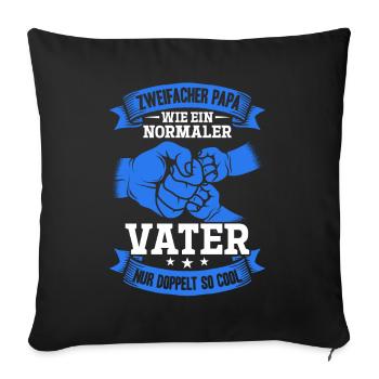Wie ein normaler Vater, nur doppelt so cool - Sofakissenbezug 45 x 45 cm - Schwarz - Vorne