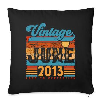 Juni 2013, Vintage Jubiläumsgeschenk Juni 2013. - Sofakissenbezug 45 x 45 cm - Schwarz - Vorne