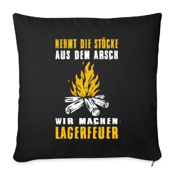 Nehmt Die Stöcke Aus Dem Arsch Machen Lagerfeuer - Sofakissenbezug 45 x 45 cm - Schwarz - Vorne