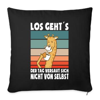 Los Gehts Der Tag Versaut Sich Nicht Von Selbst - Sofakissenbezug 45 x 45 cm - Schwarz - Vorne