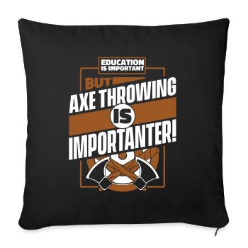 Education Is Important But Axe Throwing Is - Sofa pillowcase 17,3'' x 17,3'' (45 x 45 cm) - black - Front