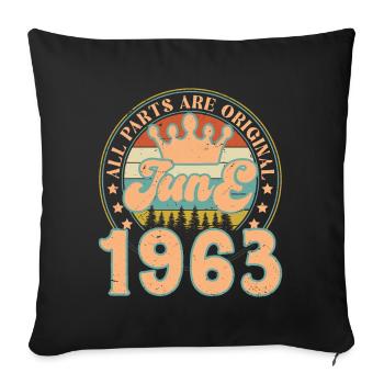 June 1963. June 1963 Birthday Gift. June - Sofa pillowcase 17,3'' x 17,3'' (45 x 45 cm) - black - Front