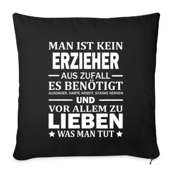 Man Ist Kein Erzieher Aus Zufall - Sofakissenbezug 45 x 45 cm - Schwarz - Vorne