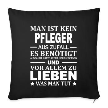 Man Ist Kein Pfleger Aus Zufall Pflege Pflegekraft - Sofakissenbezug 45 x 45 cm - Schwarz - Vorne
