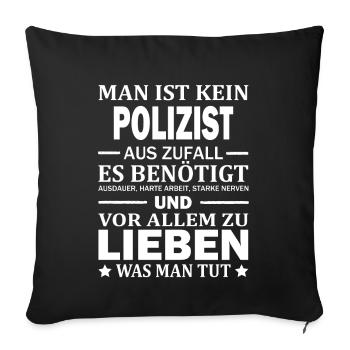 Man Ist Kein Polizist Aus Zufall Polizei - Sofakissenbezug 45 x 45 cm - Schwarz - Vorne