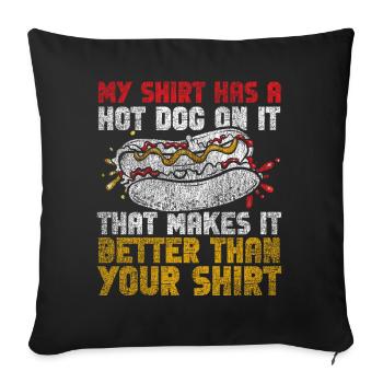 Hot Dog Adult My Shirt Has A Hot - Sofa pillowcase 17,3'' x 17,3'' (45 x 45 cm) - black - Front