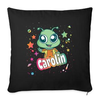 CAROLIN - Schöner Mädchen Name mit süßem Alien - Sofakissenbezug 45 x 45 cm - Schwarz - Vorne