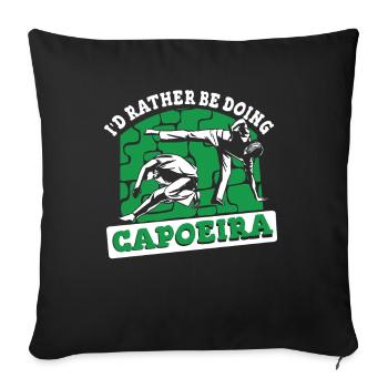 Ich würde lieber Capoeira Capoeirista Ginga machen - Sofakissenbezug 45 x 45 cm - Schwarz - Vorne