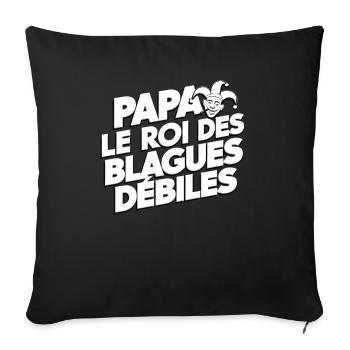 Papa Le Roi des Blagues Débiles Cadeau Humour - Housse de coussin décorative 45 x 45 cm - noir - Devant