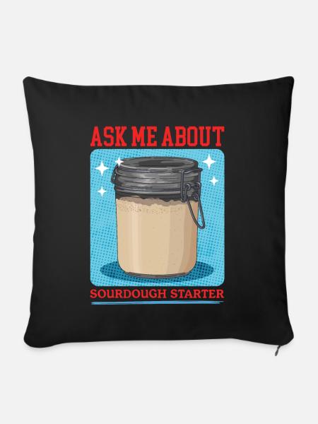 Sauerteig Starter Sauerteigstarter Geschenk - Sofakissenbezug 45 x 45 cm - Schwarz