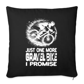 Just One More Gravel Bike I Promise Gravel Bikes - Sofa pillowcase 17,3'' x 17,3'' (45 x 45 cm) - black - Front