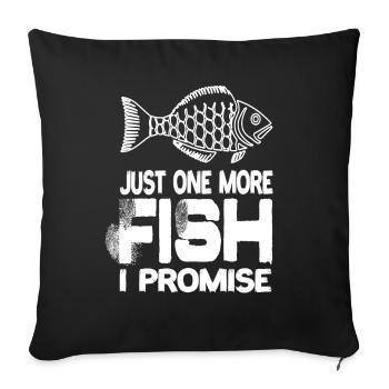 Just One More Fish I Promise Fish Animal Fish - Sofa pillowcase 17,3'' x 17,3'' (45 x 45 cm) - black - Front