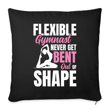 Flexible Gymnast Never Get Bent Out Of Shape - Sofakissenbezug 45 x 45 cm - Schwarz - Vorne