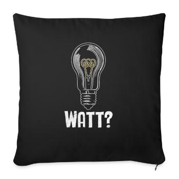 Electrician: WATT? Humor and craftsmanship combined - Sofa pillowcase 17,3'' x 17,3'' (45 x 45 cm) - black - Front