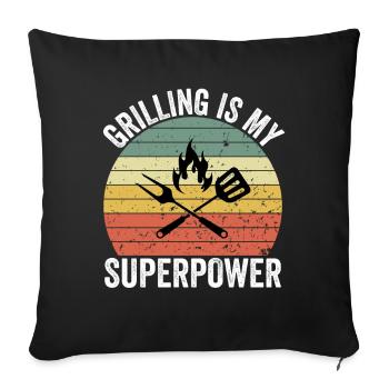 Grilling Is My Superpower - Sofa pillowcase 17,3'' x 17,3'' (45 x 45 cm) - black - Front