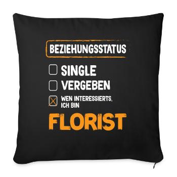 Florist Relationship Status Florist Flowers Floristry - Sofa pillowcase 17,3'' x 17,3'' (45 x 45 cm) - black - Front