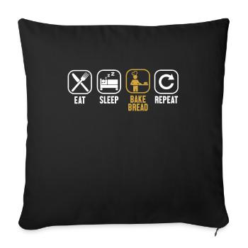 Eat Sleep Bake Bread Repeat Bread Dough Lover - Sofa pillowcase 17,3'' x 17,3'' (45 x 45 cm) - black - Front