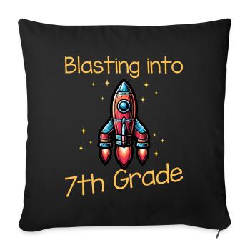 Blasting Into 7th Grade - Sofakissenbezug 45 x 45 cm - Schwarz - Vorne
