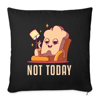 Not Today Bread Maker Bread Dough Bread Queen - Sofa pillowcase 17,3'' x 17,3'' (45 x 45 cm) - black - Front