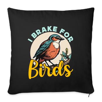 Birdwatching I Brake For Birds Birding Birdwatcher - Sofa pillowcase 17,3'' x 17,3'' (45 x 45 cm) - black - Front