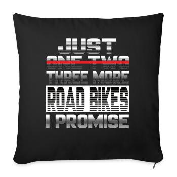 Just One More Road Bike I Promies Rennrad Fahrrad - Sofa pillowcase 17,3'' x 17,3'' (45 x 45 cm) - black - Front
