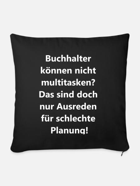 Buchhalter Multitasking Geschenk - Sofakissenbezug 45 x 45 cm - Schwarz