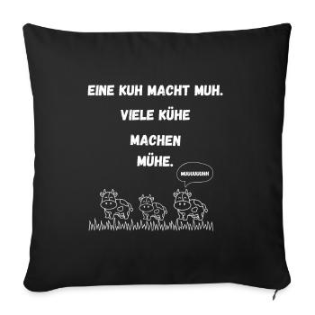 Eine Kuh macht Muh viele Kühe machen Mühe - Sofakissenbezug 45 x 45 cm - Schwarz - Vorne