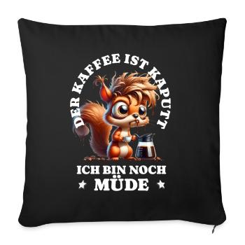 Morning grouch Coffee is broken Squirrel - Sofa pillowcase 17,3'' x 17,3'' (45 x 45 cm) - black - Front