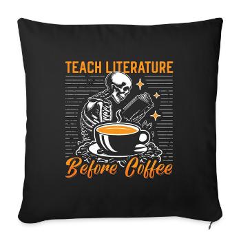 Teach Literature Before Bookworm Coffee Lover - Sofa pillowcase 17,3'' x 17,3'' (45 x 45 cm) - black - Front