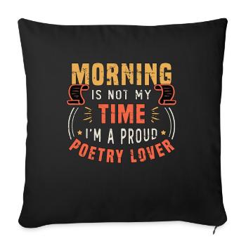 Poetry Lover Morning Is Not My Time Book Lover - Sofa pillowcase 17,3'' x 17,3'' (45 x 45 cm) - black - Front