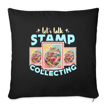 Stamp Collector Let's Talk Stamp Lover Philately - Sofakissenbezug 45 x 45 cm - Schwarz - Vorne