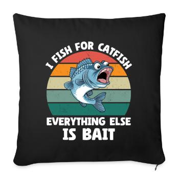 Je pêche le poisson-chat, tout le reste est un appât - Housse de coussin décorative 45 x 45 cm - noir - Devant