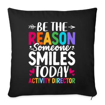 Be the Reason Someone Smiles Today Funny Activity - Sofa pillowcase 17,3'' x 17,3'' (45 x 45 cm) - black - Front