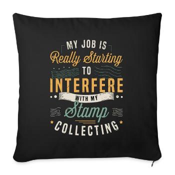 Stamp Collector My Job Is Really Stamp Collecting - Sofa pillowcase 17,3'' x 17,3'' (45 x 45 cm) - black - Front