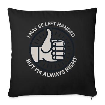 Left Handed problems Humoroud Designs - Sofa pillowcase 17,3'' x 17,3'' (45 x 45 cm) - black - Front