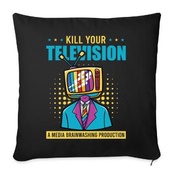 Lavage de cerveau Tuez votre télé Fake News Portest - Housse de coussin décorative 45 x 45 cm - noir - Devant