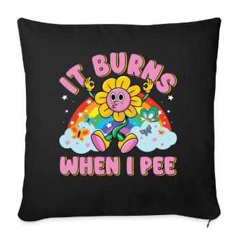Funny saying "It Burns when I Pee"! Sarcastic - Sofa pillowcase 17,3'' x 17,3'' (45 x 45 cm) - black - Front