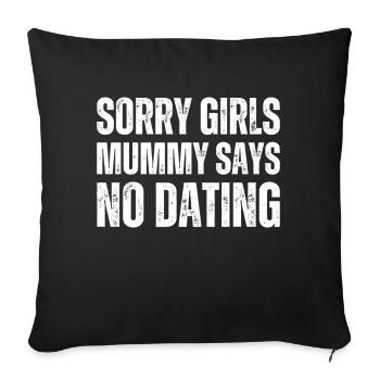 Sorry Girl Mom Says No Dating - Sofa pillowcase 17,3'' x 17,3'' (45 x 45 cm) - black - Front