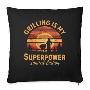 Grilling Is My Superpower Limited Edition - Sofa pillowcase 17,3'' x 17,3'' (45 x 45 cm) - black - Front