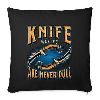 Blade Forging Knife Makers Are Never Dull Forging - Sofa pillowcase 17,3'' x 17,3'' (45 x 45 cm) - black - Front