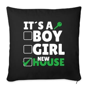 It's A Boy Girl New House - Sofa pillowcase 17,3'' x 17,3'' (45 x 45 cm) - black - Front