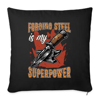 Blade Forging Steel Is My Superpower Blacksmithing - Sofa pillowcase 17,3'' x 17,3'' (45 x 45 cm) - black - Front