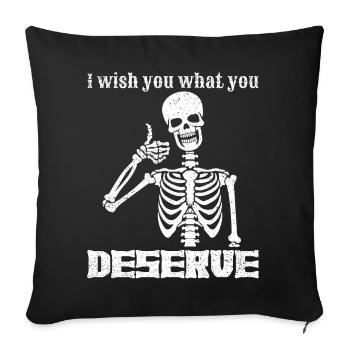Je te souhaite ce que tu mérites Squelette de karma drôle - Housse de coussin décorative 45 x 45 cm - noir - Devant