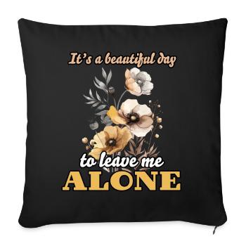 It's a Beautiful Day To Leave Me Alone Watercolor - Sofa pillowcase 17,3'' x 17,3'' (45 x 45 cm) - black - Front