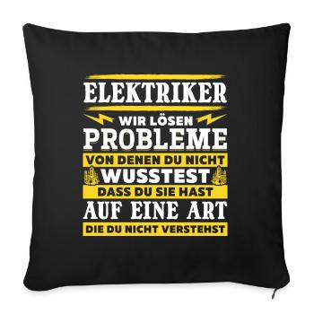 Electricians We solve problems – pride and humor - Sofa pillowcase 17,3'' x 17,3'' (45 x 45 cm) - black - Front