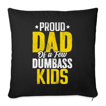 Proud Dad Of A Few Dumbass Kids Fatherhood Dad - Sofa pillowcase 17,3'' x 17,3'' (45 x 45 cm) - black - Front